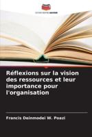 Réflexions Sur La Vision Des Ressources Et Leur Importance Pour L'organisation