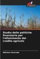 Studio Delle Politiche Finanziarie Per L'ottenimento Del Credito Agricolo