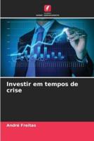 Investir Em Tempos De Crise
