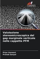 Valutazione Stereomicroscopica Del Gap Marginale Verticale Nelle Cappette PFM