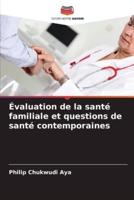 Évaluation De La Santé Familiale Et Questions De Santé Contemporaines