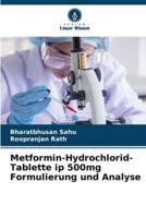 Metformin-Hydrochlorid-Tablette Ip 500Mg Formulierung Und Analyse