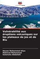 Vulnérabilité Aux Éruptions Volcaniques Sur Les Plateaux De Jos Et De Biu