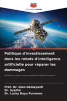 Politique D'investissement Dans Les Robots D'intelligence Artificielle Pour Réparer Les Dommages