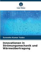 Innovationen in Strömungsmechanik Und Wärmeübertragung
