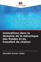 Innovations Dans Le Domaine De La Mécanique Des Fluides Et Du Transfert De Chaleur