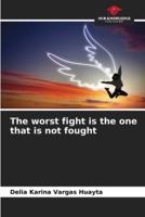 The Worst Fight Is the One That Is Not Fought