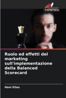 Ruolo Ed Effetti Del Marketing Sull'implementazione Della Balanced Scorecard