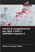 Azioni Di Progettazione Per SDG X ESG X UNPRME Impatto 5
