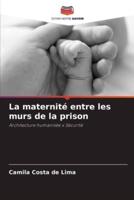 La Maternité Entre Les Murs De La Prison