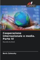 Cooperazione Internazionale E Media. Parte IV
