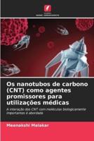 Os Nanotubos De Carbono (CNT) Como Agentes Promissores Para Utilizaçoes Médicas