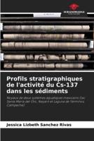 Profils Stratigraphiques De L'activité Du Cs-137 Dans Les Sédiments