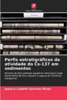 Perfis Estratigráficos Da Atividade Do Cs-137 Em Sedimentos