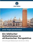 Ein Biblischer Ästhetizismus in Afrikanischer Perspektive