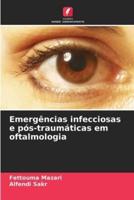 Emergências Infecciosas E Pós-Traumáticas Em Oftalmologia