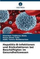 Hepatitis-B-Infektionen Und Risikofaktoren Bei Beschäftigten Im Gesundheitswesen