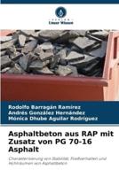 Asphaltbeton Aus RAP Mit Zusatz Von PG 70-16 Asphalt