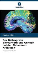 Der Beitrag Von Biomarkern Und Genetik Bei Der Alzheimer-Krankheit