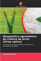 Diagnóstico Agronómico Da Cultura Do Arroz (Oriza Sativa)