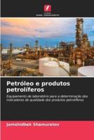Petróleo E Produtos Petrolíferos