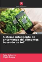 Sistema Inteligente De Encomenda De Alimentos Baseado Na IoT