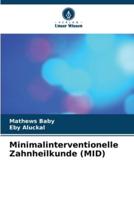 Minimalinterventionelle Zahnheilkunde (MID)