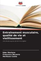 Entraînement Musculaire, Qualité De Vie Et Vieillissement