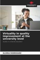 Virtuality in Quality Improvement at the University Level