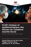 Profil Clinique Et Épidémiologique Des Lésions Du Complexe Maxillo-Facial