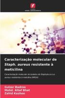 Caracterização Molecular De Staph. Aureus Resistente À Meticilina
