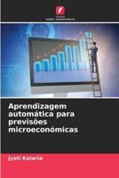 Aprendizagem Automática Para Previsoes Microeconómicas