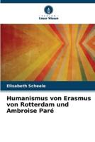 Humanismus Von Erasmus Von Rotterdam Und Ambroise Paré