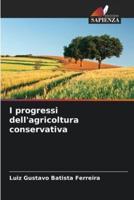 I Progressi Dell'agricoltura Conservativa