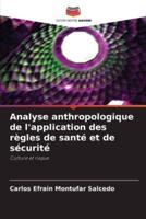 Analyse Anthropologique De L'application Des Règles De Santé Et De Sécurité