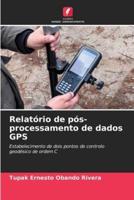 Relatório De Pós-Processamento De Dados GPS