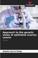 Approach to the Genetic Study of Epithelial Ovarian Cancer