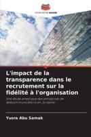 L'impact De La Transparence Dans Le Recrutement Sur La Fidélité À L'organisation