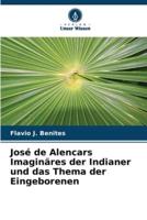 José De Alencars Imaginäres Der Indianer Und Das Thema Der Eingeborenen