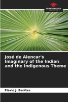 José De Alencar's Imaginary of the Indian and the Indigenous Theme