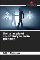 The Principle of Uncertainty in Social Cognition