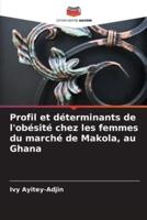 Profil Et Déterminants De L'obésité Chez Les Femmes Du Marché De Makola, Au Ghana
