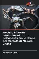 Modello E Fattori Determinanti Dell'obesità Tra Le Donne Del Mercato Di Makola, Ghana