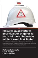 Mesures Quantitatives Pour Évaluer Et Gérer La Sécurité Dans L'industrie Minière Avec Risk Meter
