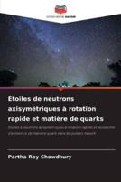 Étoiles De Neutrons Axisymétriques À Rotation Rapide Et Matière De Quarks