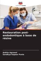 Restauration Post-Endodontique À Base De Résine