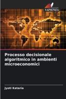 Processo Decisionale Algoritmico in Ambienti Microeconomici