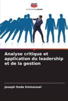 Analyse Critique Et Application Du Leadership Et De La Gestion
