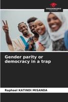 Gender Parity or Democracy in a Trap