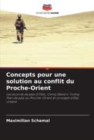 Concepts Pour Une Solution Au Conflit Du Proche-Orient